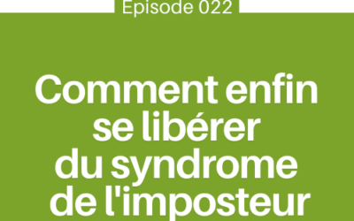 Comment enfin se libérer du syndrome de l’imposteur| E22